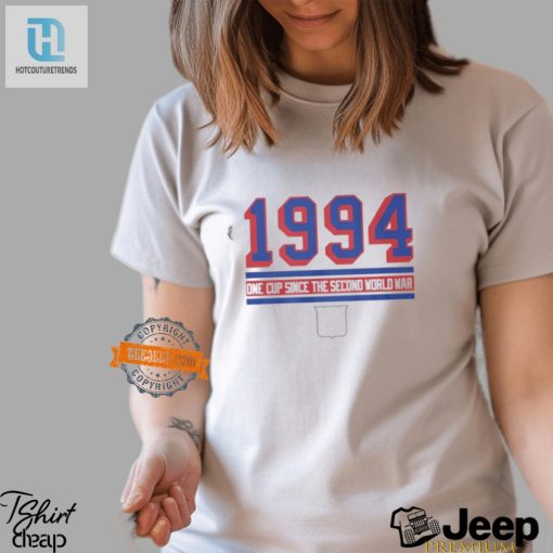 Relive 1994 Hilarious One Cup Since Wwii Shirt hotcouturetrends 1 2