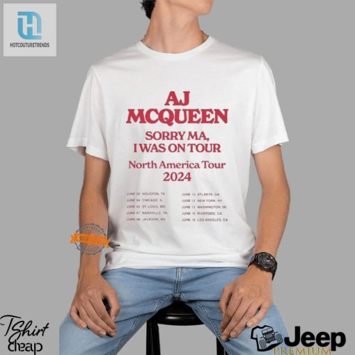 Aj Mcqueen 2024 Tour Tee Sorry Ma Its Funny Unique hotcouturetrends 1 1
