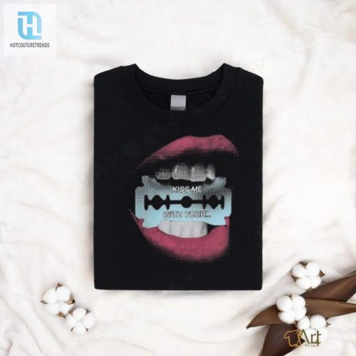 Get The Razor Kiss Me With Your Shirt Funny Unique Tee hotcouturetrends 1 1