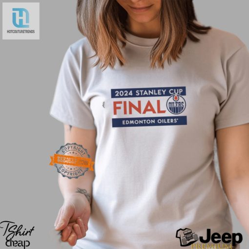 Score In Style Edmonton Oilers 2024 Cup Final Tee hotcouturetrends 1 2