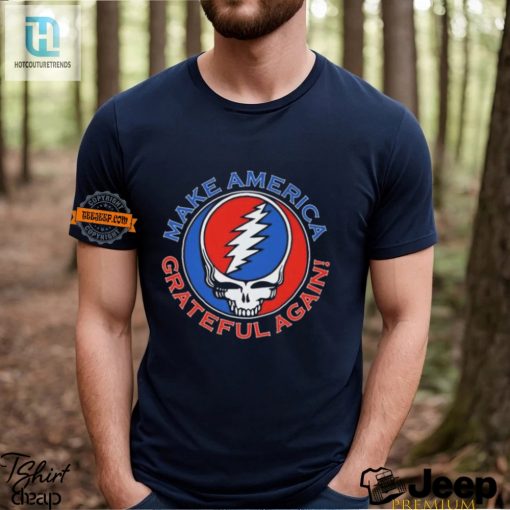 Funny Grateful Dead Shirt Make America Grateful Again Tee hotcouturetrends 1