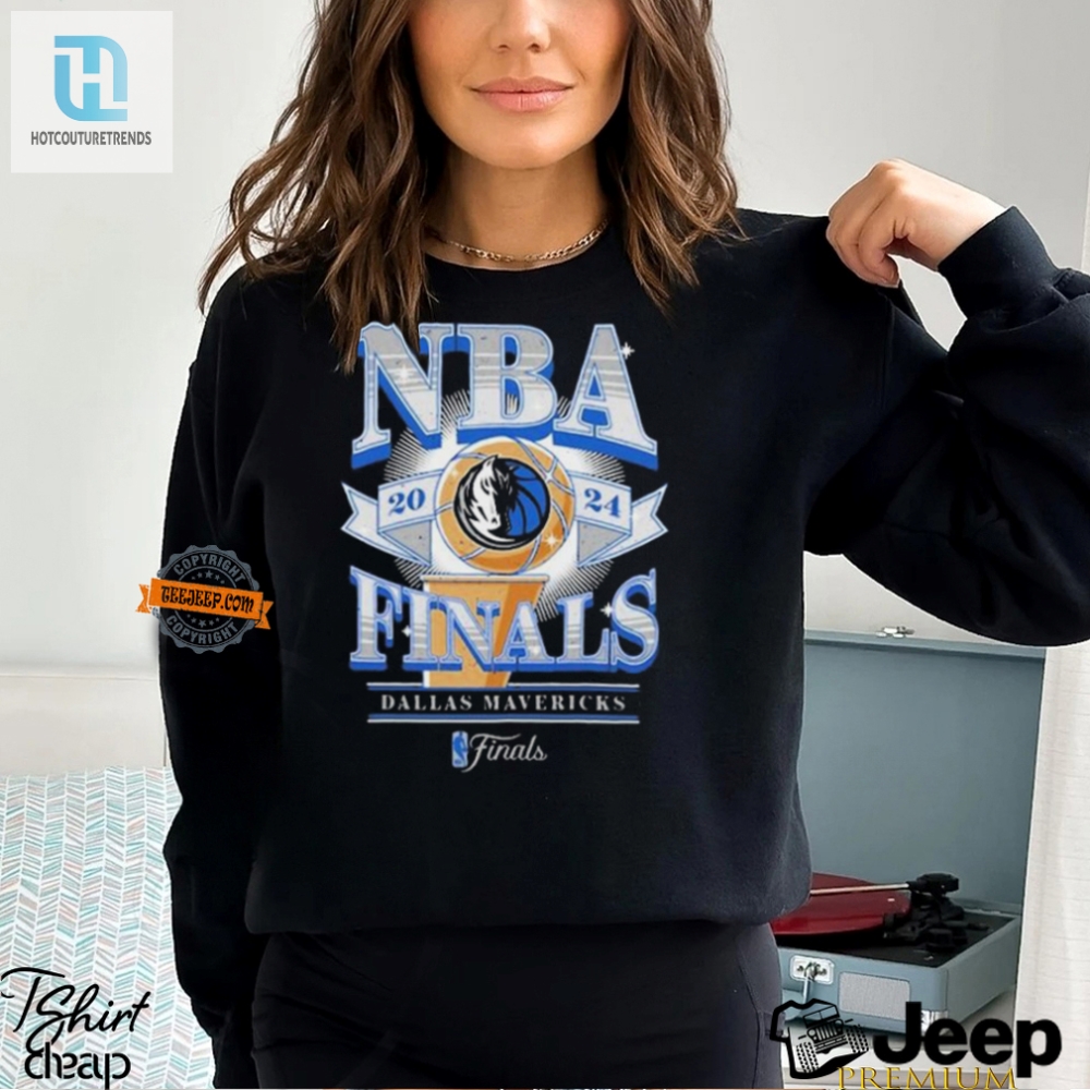 Score Big Laughs 2024 Finals Dallas Mavericks New Shirt