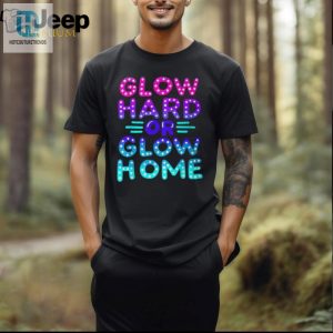 Epic Party Shirt Go Hard Or Go Home Matching Tee Fun hotcouturetrends 1 1