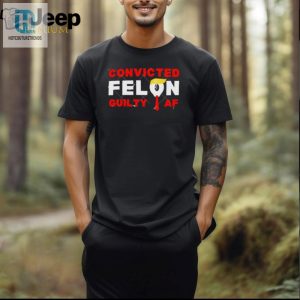 Funny Trump Lock Him Up Shirt Unique Convicted Felon Tee hotcouturetrends 1 1