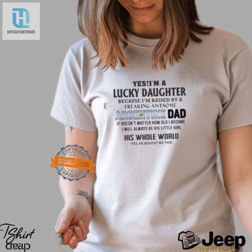 Lucky Daughter Shirt Raised By An Awesome Argentine Dad hotcouturetrends 1