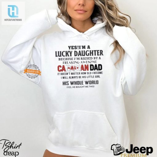 Lucky Daughter Shirt Hilarious Tribute To Awesome Canadian Dad hotcouturetrends 1 1