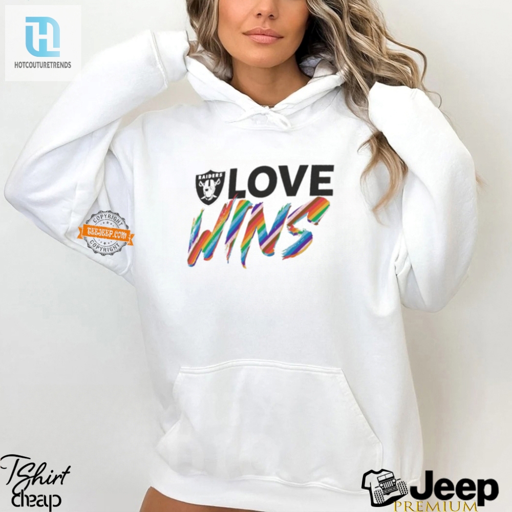 Raiders Love Wins 2024 Shirt  Pride Humor And Touchdowns