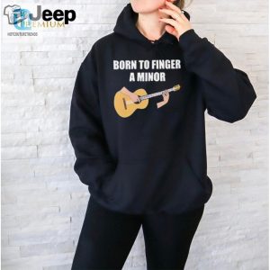 Official Born To Finger A Minor Tee Unique Hilarious Shirt hotcouturetrends 1 2