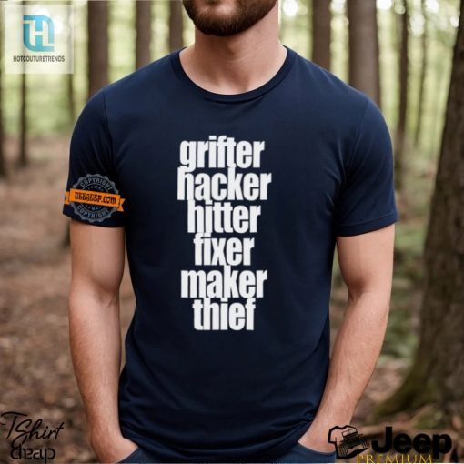 Grifter Hacker Hitter Maker Thief Shirt Funny Unique hotcouturetrends 1 2