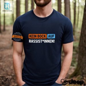 Funny Unique Bock Auf Rassist Innen Tshirt Stand Out hotcouturetrends 1 2