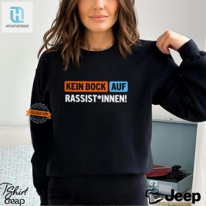 Funny Unique Bock Auf Rassist Innen Tshirt Stand Out hotcouturetrends 1 3