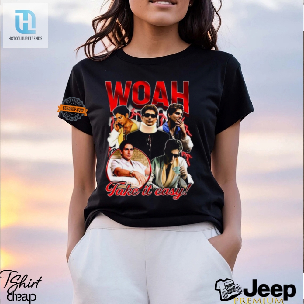Get Laughs With Unique Woah Take It Easy Shirts