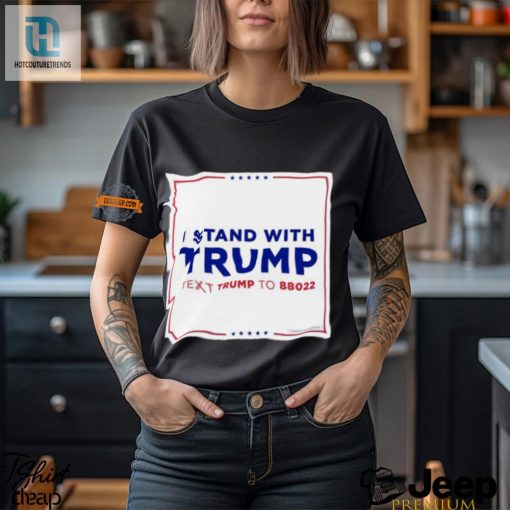 Stand With Trump Shirt Text 88022 Wear Your Message hotcouturetrends 1