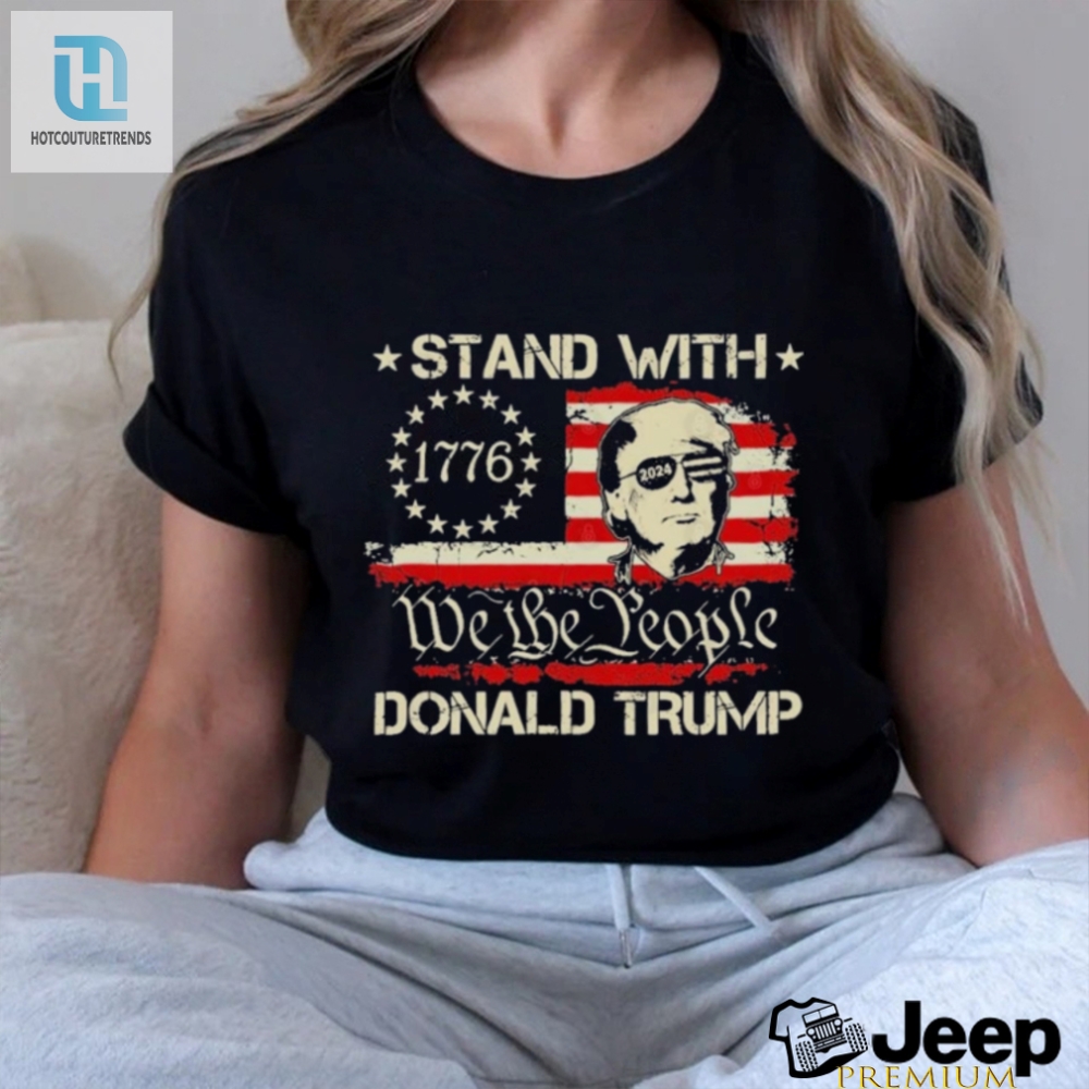 Funny We The People Trump 2024 Felon Shirt  Stand Out