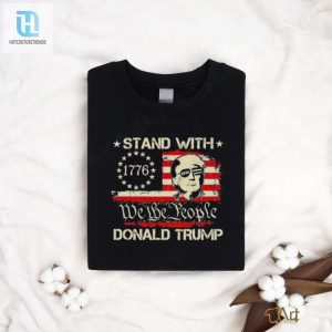Funny We The People Trump 2024 Felon Shirt Stand Out hotcouturetrends 1 3