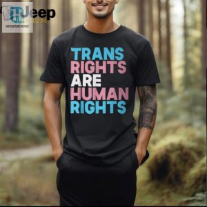 Trans Rights Tee Funny Bold Proud Pride Statement hotcouturetrends 1 2