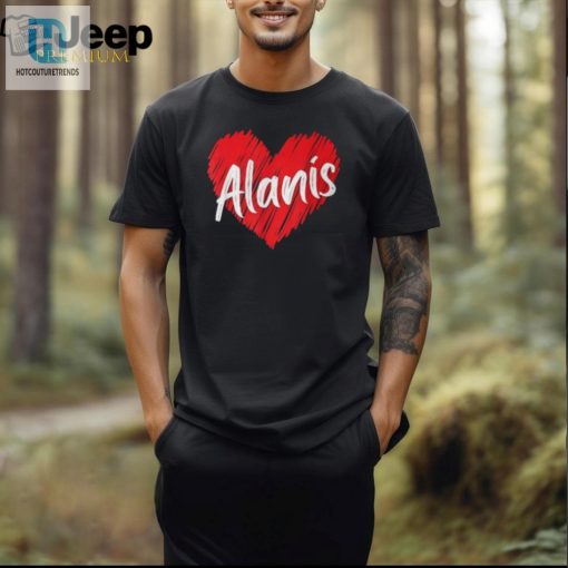 Funny Personalized I Love Alanis Heart Tshirt Gift hotcouturetrends 1 2