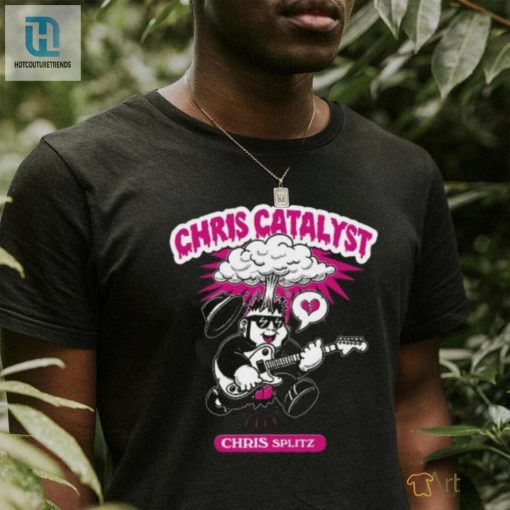 Get Noticed With A Hilarious Chris Catalyst Shirt hotcouturetrends 1 2