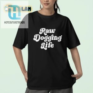 Get Ben Afflecks Raw Dogging Life Shirt Wear The Laughs hotcouturetrends 1 2