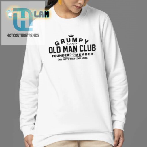Join The Grumpy Old Man Club Funny Complaints Shirt hotcouturetrends 1 3