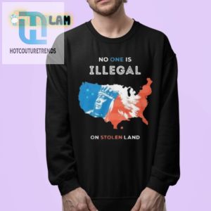 Funny No One Is Illegal On Stolen Land Tee Stand Out hotcouturetrends 1 3
