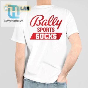Yarbros Bally Sports Sucks Shirt Wear Your Humor Boldly hotcouturetrends 1 5