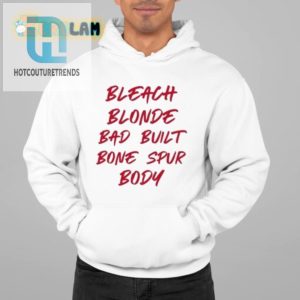 Get Noticed Hilarious Bleach Blonde Bone Spur Shirt hotcouturetrends 1 1