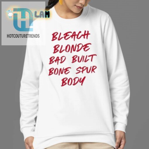 Get Noticed Hilarious Bleach Blonde Bone Spur Shirt hotcouturetrends 1 3