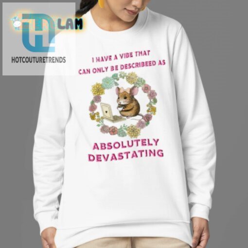 Get Laughs With Our Absolutely Devastating Vibe Shirt hotcouturetrends 1 3