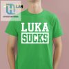 Luka Sucks Funny Shirt Be Unique With Legion Hoops hotcouturetrends 1