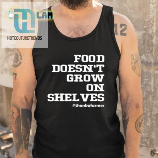 Funny Food Doesnt Grow On Shelves Unique Tshirt hotcouturetrends 1 4