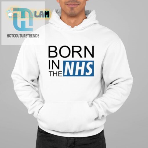 Lolworthy Born In The Nhs Shirt Wear Your Birthright hotcouturetrends 1 1