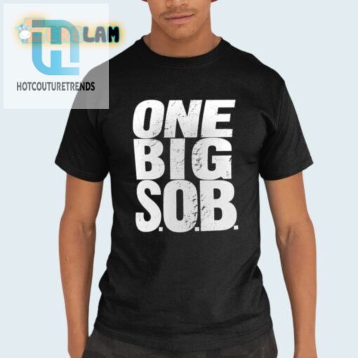 Get A Laugh Braun Strowman One Big Sob Shirt Unique hotcouturetrends 1