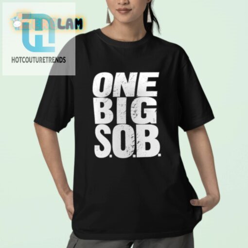 Get A Laugh Braun Strowman One Big Sob Shirt Unique hotcouturetrends 1 2