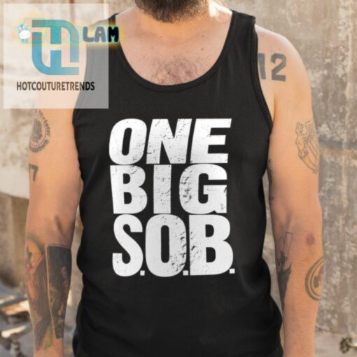 Get A Laugh Braun Strowman One Big Sob Shirt Unique hotcouturetrends 1 4