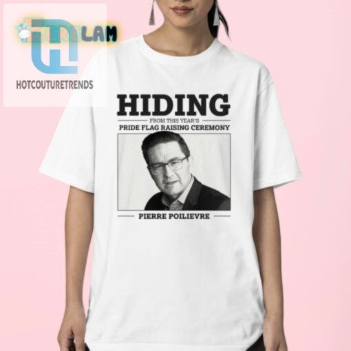 Funny Hiding From Pride Flag Pierre Poilievre Shirt hotcouturetrends 1 2