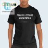 Get The Pew Collectors Anonymous Shirt Funny Unique hotcouturetrends 1
