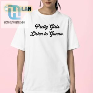 Rock Humor In Style Wunna Pretty Girls Gunna Shirt hotcouturetrends 1 2