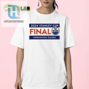 Snag The 2024 Oilers Stanley Cup Shirt Because Its Our Year hotcouturetrends 1 2
