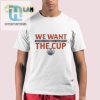 Get The Laughs 2024 Oilers We Want The Cup Shirt hotcouturetrends 1