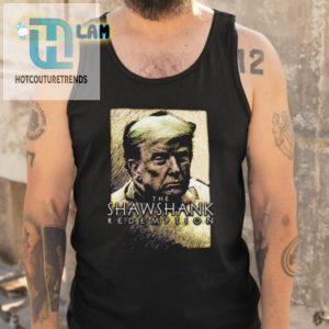 Funny Trump Shirt Shawshank Redemption Parody Tee hotcouturetrends 1 4