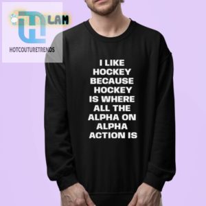 Funny Hockey Shirt Alpha On Alpha Action Tee hotcouturetrends 1 3