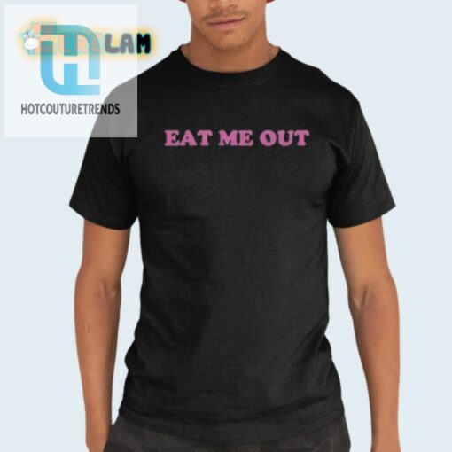 Get A Laugh With Our Unique Khilanii Eat Me Out Shirt hotcouturetrends 1