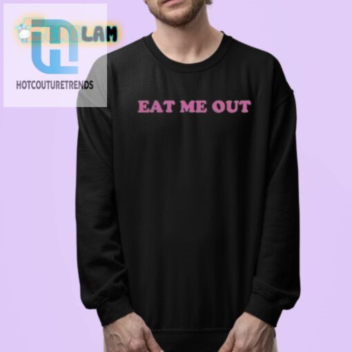 Get A Laugh With Our Unique Khilanii Eat Me Out Shirt hotcouturetrends 1 3