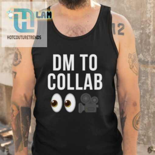 Funny Unique Dm To Collab Shirt Start Conversations hotcouturetrends 1 4