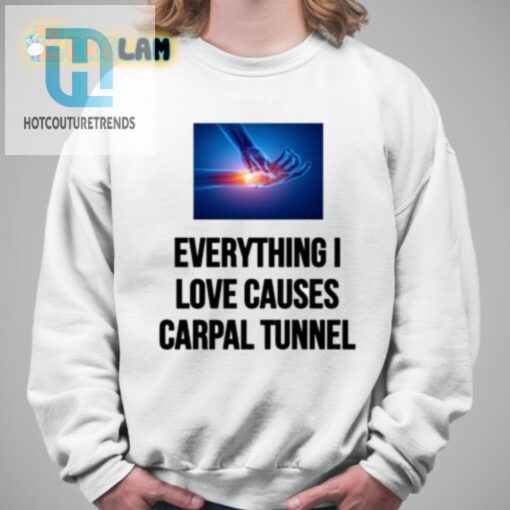 Funny Carpal Tunnel Shirt Perfect For Passionate Enthusiasts hotcouturetrends 1 2