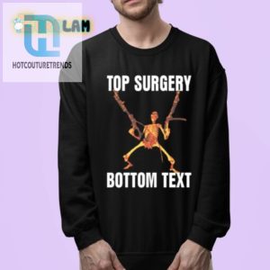 Get Top Surgery Bottom Text Shirt Unique Hilarious Tee hotcouturetrends 1 3