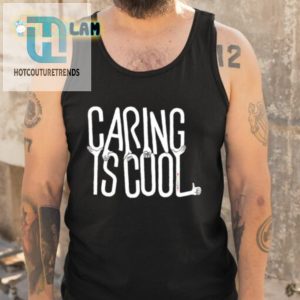 Caring Is Cool Shirt Spread Love With A Wink hotcouturetrends 1 4