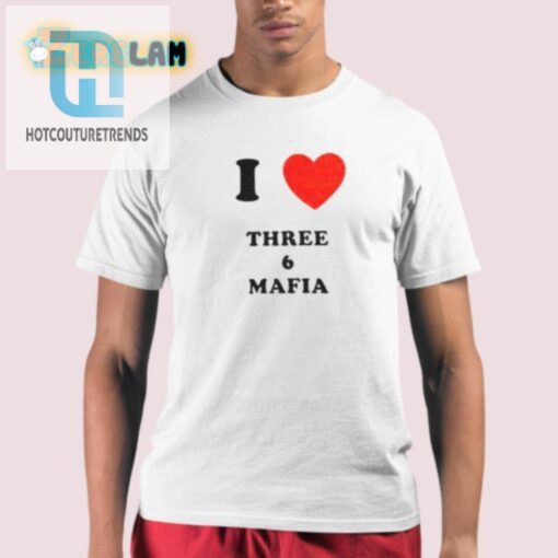 Rock I Love Three 6 Mafia Tee Funny Unique Hip hotcouturetrends 1