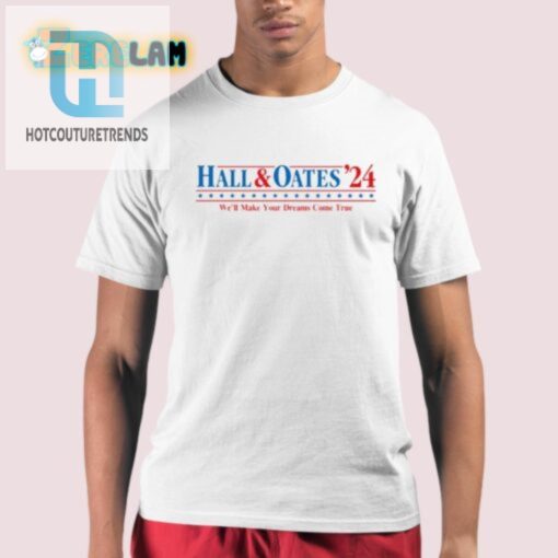 Rock Humor 2024 Hall Oates Dream Shirt Limited Edition hotcouturetrends 1